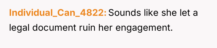 Individual_Can_4822 Sounds like she let a legal document ruin her...