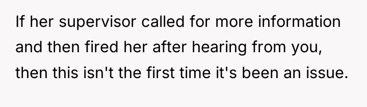 If her supervisor called for more information and then fired...
