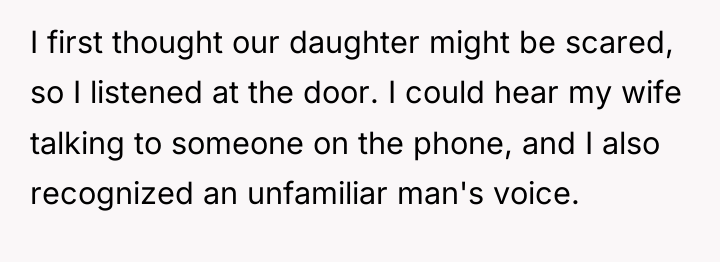 I first thought our daughter might be scared, so I...
