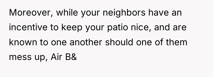 Moreover, while your neighbors have an incentive to keep your...