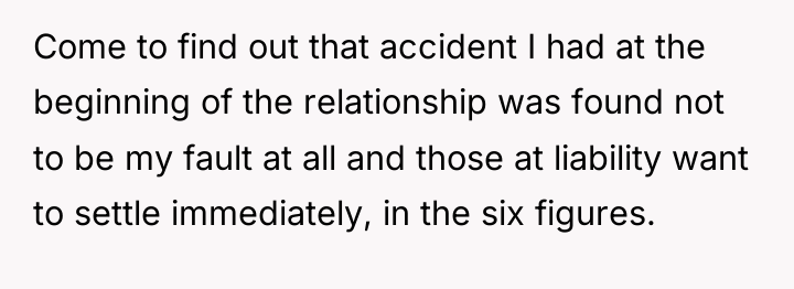 Come to find out that accident I had at the...