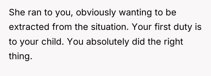 She ran to you, obviously wanting to be extracted from...
