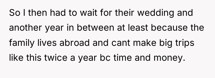 So I then had to wait for their wedding and...