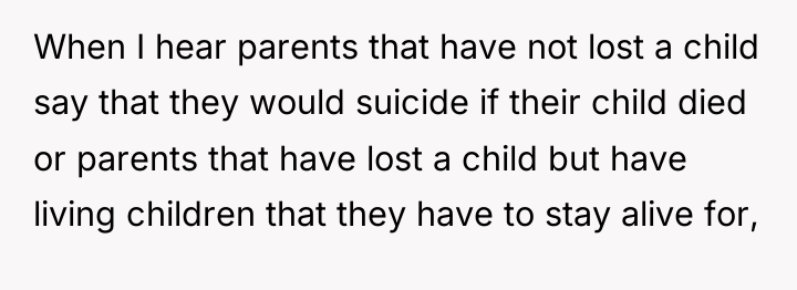 When I hear parents that have not lost a child...