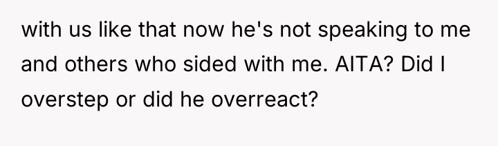 with us like that now he's not speaking to me...