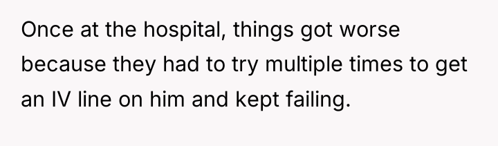 Once at the hospital, things got worse because they had...
