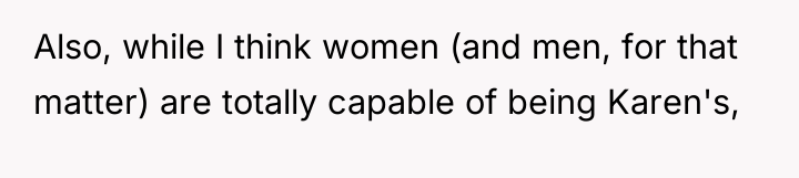 Also, while I think women (and men, for that matter)...