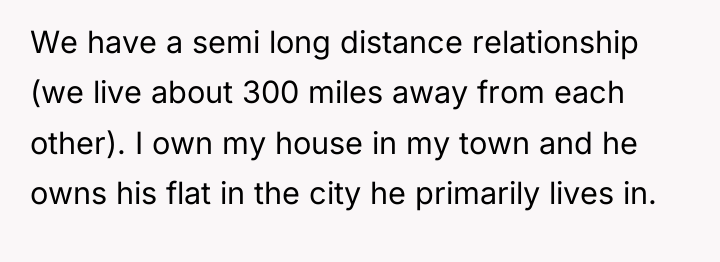 We have a semi long distance relationship (we live about...