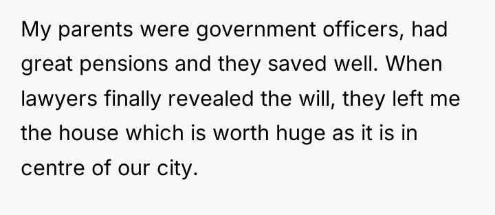 My parents were government officers, had great pensions and they...