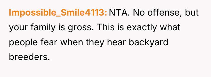 Impossible_Smile4113 NTA. No offense, but your family is gross. This...
