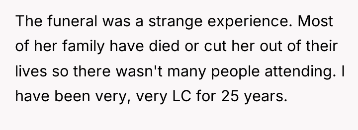 The funeral was a strange experience. Most of her family...