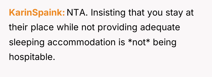KarinSpaink NTA. Insisting that you stay at their place while...