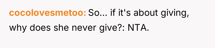 cocolovesmetoo So... if it's about giving, why does she never...