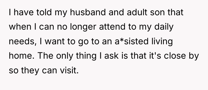 I have told my husband and adult son that when...