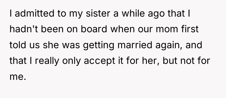 I admitted to my sister a while ago that I...