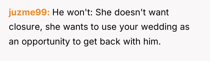 juzme99 He won't: She doesn't want closure, she wants to...