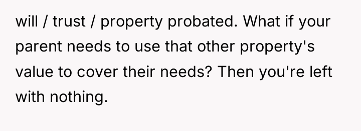 will / trust / property probated. What if your parent...