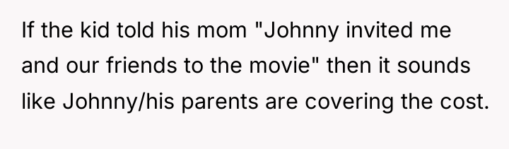 If the kid told his mom "Johnny invited me and...
