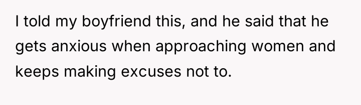 I told my boyfriend this, and he said that he...