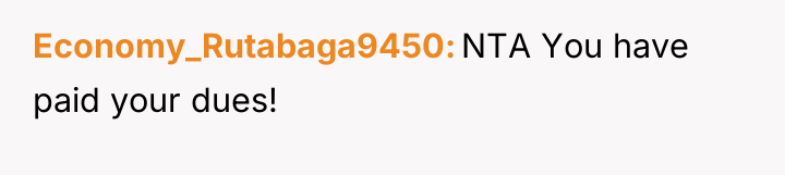 Economy_Rutabaga9450 NTA You have paid your dues!