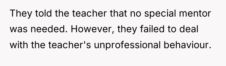 They told the teacher that no special mentor was needed....