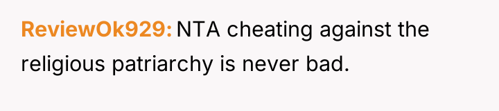 ReviewOk929 NTA cheating against the religious patriarchy is never bad.