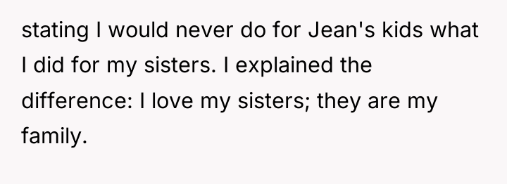 stating I would never do for Jean's kids what I...