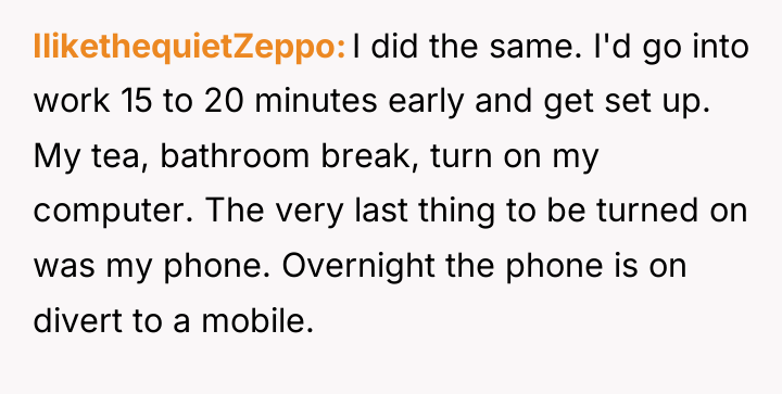 IlikethequietZeppo I did the same. I'd go into work 15...