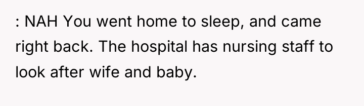 : NAH You went home to sleep, and came right...