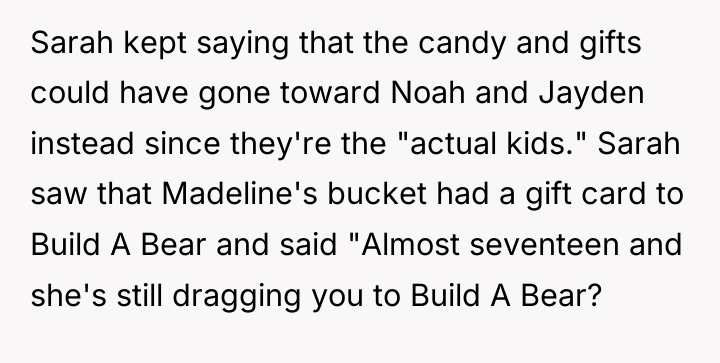 Sarah kept saying that the candy and gifts could have...