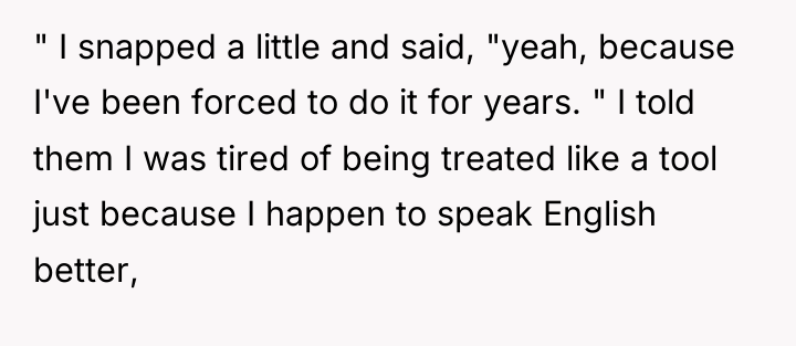 " I snapped a little and said, "yeah, because I've...