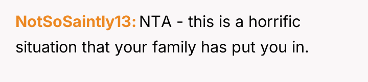 NotSoSaintly13 NTA - this is a horrific situation that your...