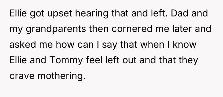Ellie got upset hearing that and left. Dad and my...