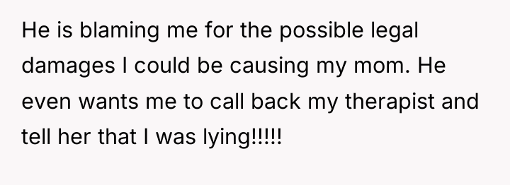 He is blaming me for the possible legal damages I...