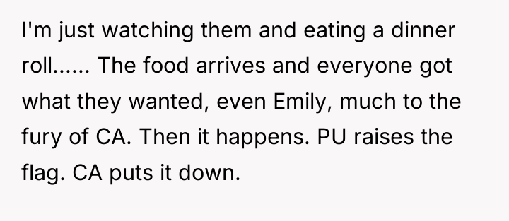 I'm just watching them and eating a dinner roll...... The...