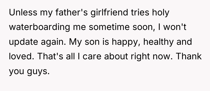 Unless my father's girlfriend tries holy waterboarding me sometime soon,...