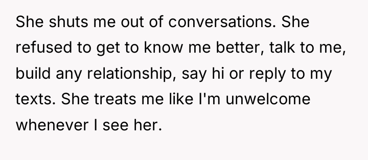 She shuts me out of conversations. She refused to get...