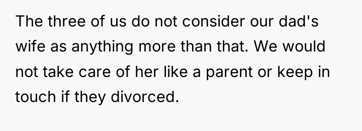 The three of us do not consider our dad's wife...