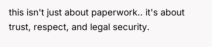 this isn't just about paperwork.. it's about trust, respect, and...