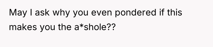May I ask why you even pondered if this makes...