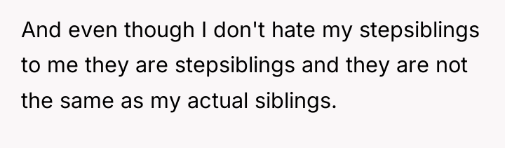 And even though I don't hate my stepsiblings to me...