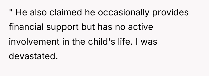" He also claimed he occasionally provides financial support but...