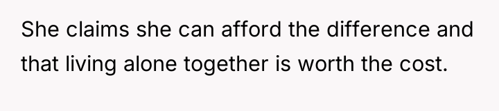She claims she can afford the difference and that living...