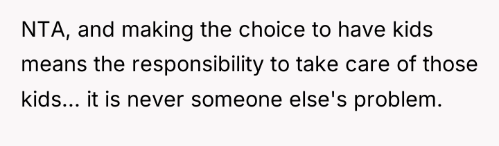 NTA, and making the choice to have kids means the...
