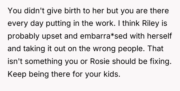 You didn't give birth to her but you are there...