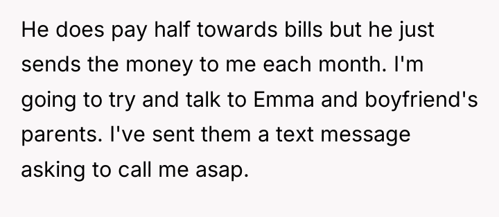 He does pay half towards bills but he just sends...