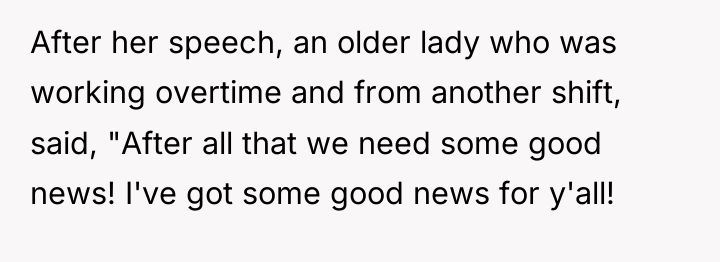 After her speech, an older lady who was working overtime...