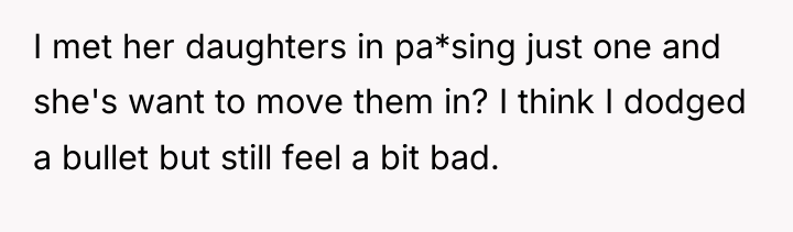I met her daughters in pa*sing just one and she's...