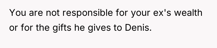 You are not responsible for your ex's wealth or for...