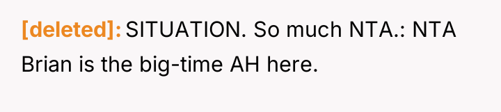 [deleted] SITUATION. So much NTA.: NTA Brian is the big-time...